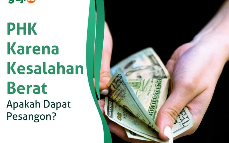 PHK Karena Kesalahan Berat, Apakah Dapat Pesangon?