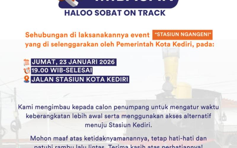 KAI Daop 7 Madiun Imbau Pelanggan Atur Waktu Keberangkatan Imbas Kegiatan “Stasiun Ngangen” di Kediri
