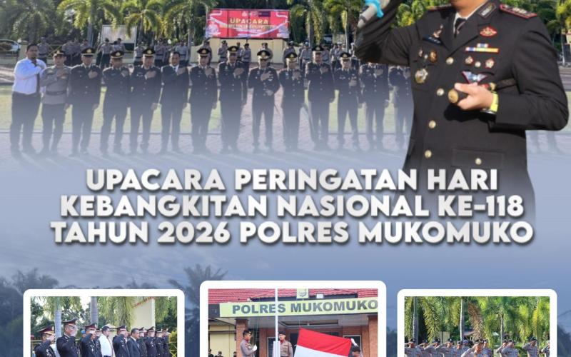 Kapolres Mukomuko Pimpin upacara dalam rangka peringatan hari kebangkitan nasional ke-118 tahun 2026  