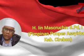 H. Iin Masruchin, S.Pd.I  (Pimpinan Ponpes Assyirbani Kab. Cirebon)
