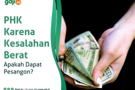 PHK Karena Kesalahan Berat, Apakah Dapat Pesangon?