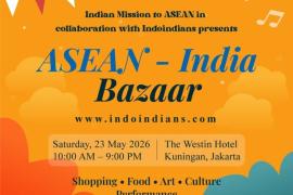 ASEAN–India Bazaar 2026 Hadir di Jakarta, Satukan Budaya, Bisnis, dan Komunitas dalam Satu Perayaan